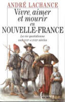 Vivre, aimer eet mourir en Nouvelle France